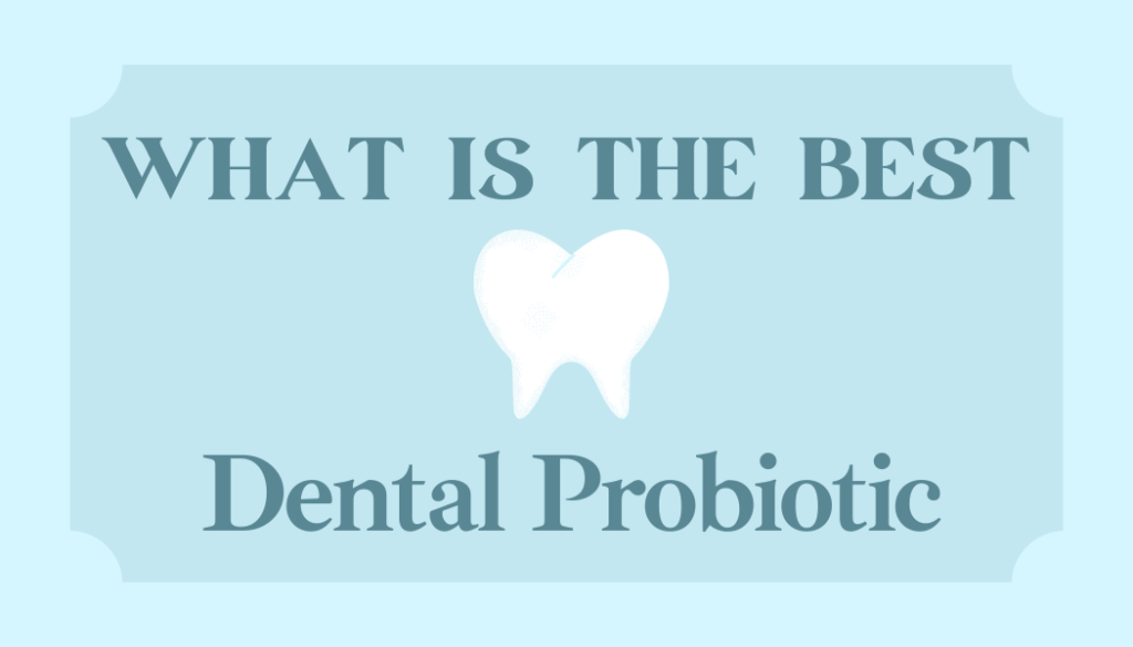 what-is-the-best-dental-probiotic